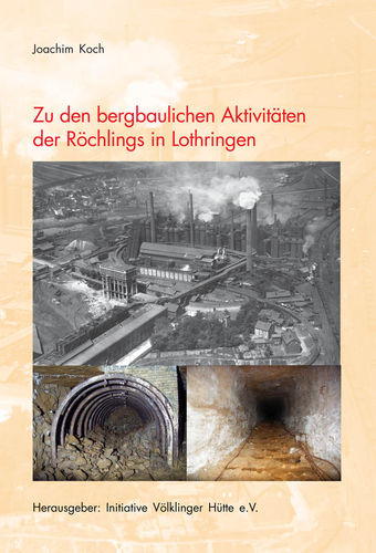 Joachim Koch, Zu den bergbaulichen Aktivitäten der Röchlings in Lothringen